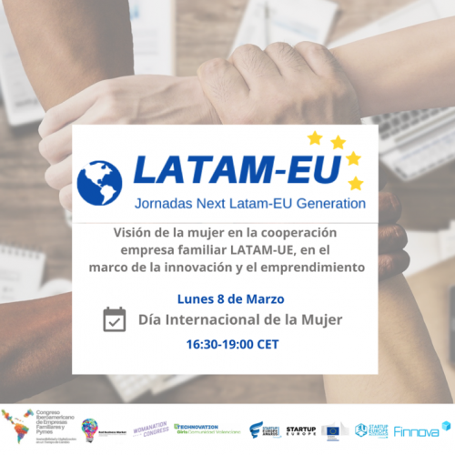 Con motivo del Día Internacional de la Mujer y tras el éxito del Congreso Iberoamericano para Empresas Familiares y Pymes arranca el ciclo #NextLATAM-EUGeneration