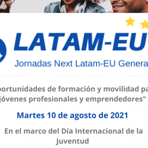 Quinta jornada del ciclo Next LATAM-EU Generation: “Oportunidades de formación y movilidad para jóvenes profesionales y emprendedores”