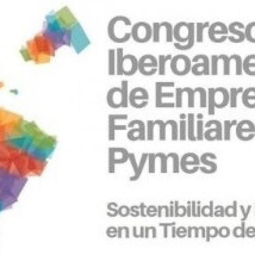 Apúntate al Congreso Iberoamericano de Empresas Familiares y PYMES, Sostenibilidad y Digitalización en un Tiempo de Cambio